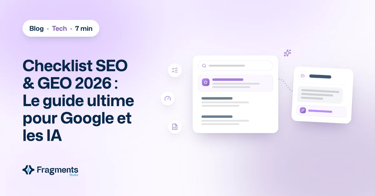 Checklist SEO & GEO 2026 : ranker sur Google et les IA